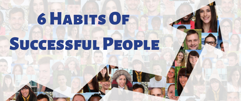 6 Habits Of Successful People